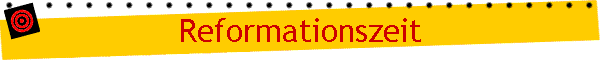 Reformationszeit
