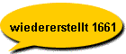 wiedererstellt 1661